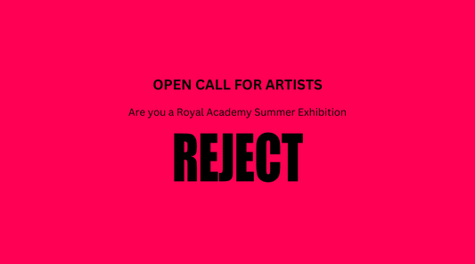 Royal Academy Summer Exhibition - REJECTS - OPEN CALL