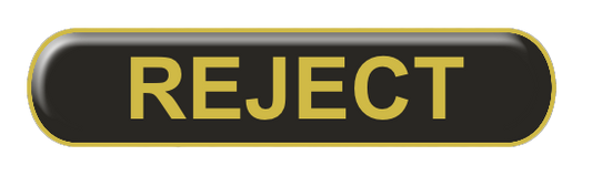 REJECT Pin Badge